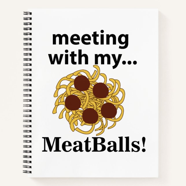 Meatballs Funny Meeting With My Meatballs Notebook (Front)