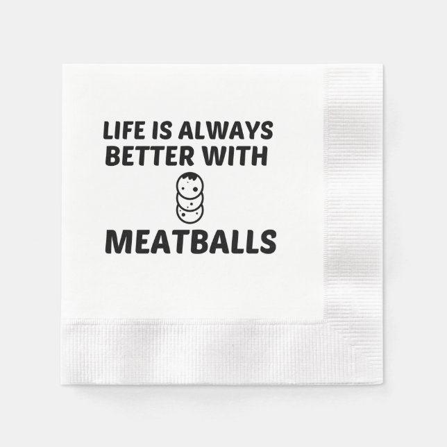 MEATBALLS LIFE IS BETTER NAPKIN (Front)