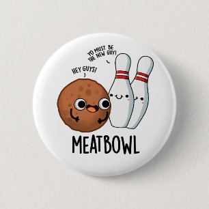 Meatbowl Funny Meatball Pun  6 Cm Round Badge