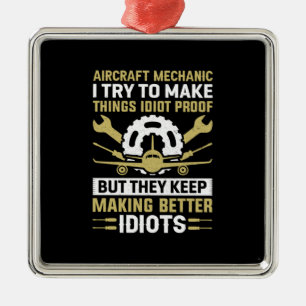 Mechanic Aircraft Mechanic I Try To Make Metal Ornament