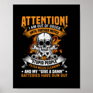 Mechanic Art Attention I Am Out Of Order Poster