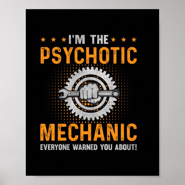 Mechanic Art | I Am The Psychotic Mechanic Poster (Front)