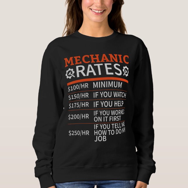 Mechanic Car Garage  Mechanic Rates Sweatshirt (Front)