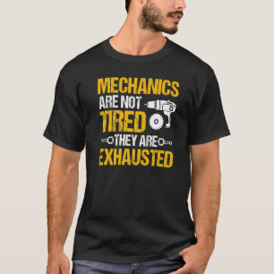 Mechanic Car Garage  Mechanics Are Not Tired T-Shirt