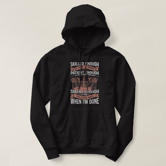 Mechanic Car Guy Skilled Enough To Take It Apart Hoodie (Design Front)