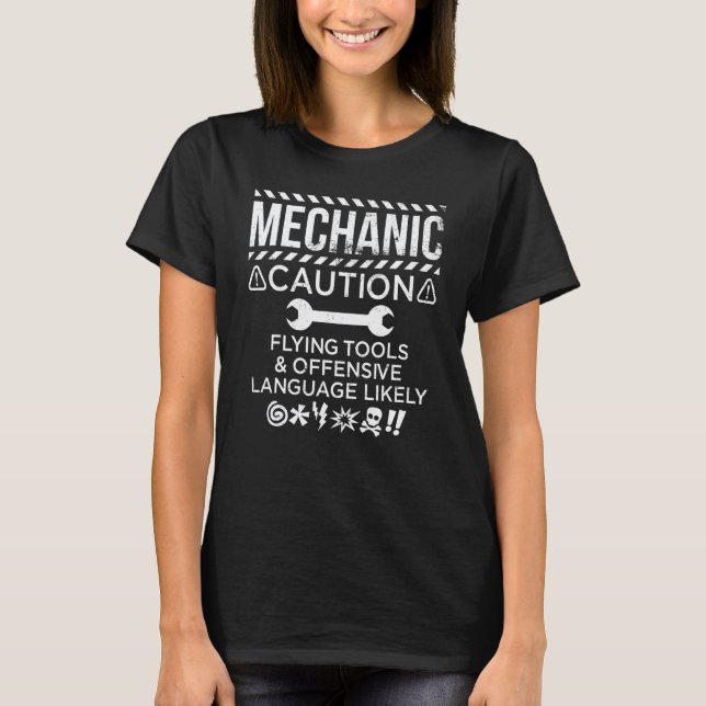Mechanic Caution Flying Tool Offensive Language Li T-Shirt (Front)