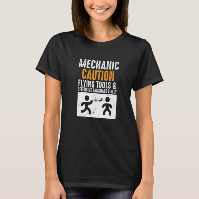 Mechanic Caution Flying Tools  Engineer Mechanic T-Shirt (Front)