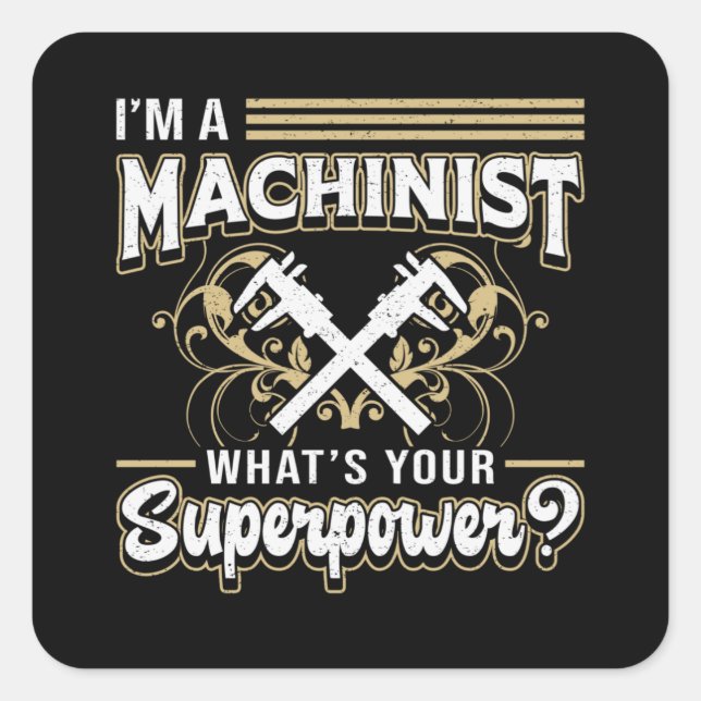 Mechanic CNC Machinist Machine Superpower Gift Square Sticker (Front)