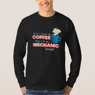 Mechanic & Coffee Lover Funny Appreciation Saying T-Shirt