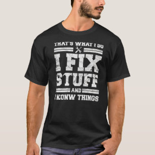 Mechanic Dad For Men That's What I Do I Fix Stuff T-Shirt