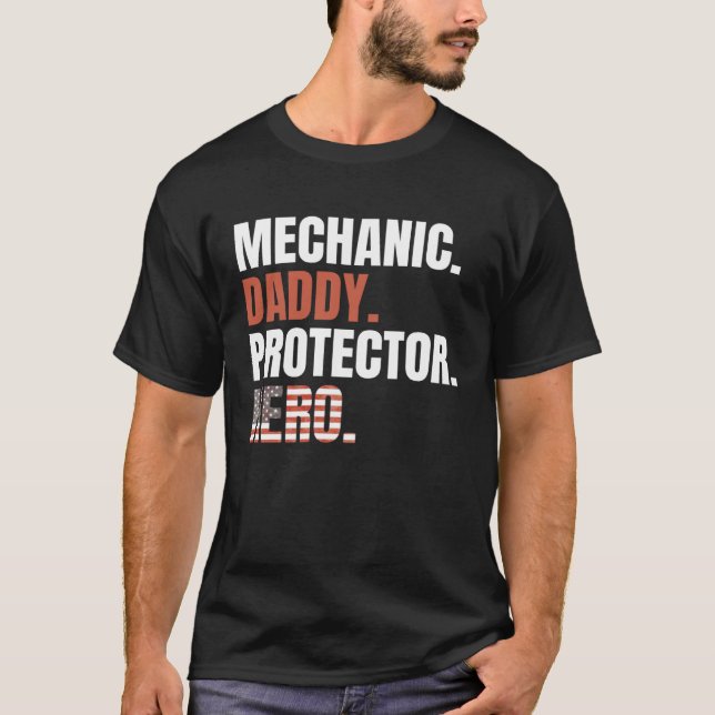 Mechanic Daddy Protector Hero Proud Dad American F T-Shirt (Front)