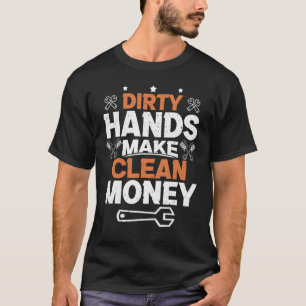 Mechanic Dads Dirty Hands Make Money Mechanics Car T-Shirt