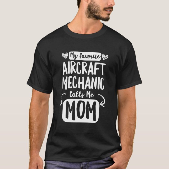 Mechanic Design For Your Aeroplane Mechanic Mum T-Shirt (Front)