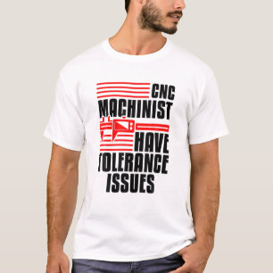 Mechanic Engineer Operator Funny Cnc Machinist T-Shirt