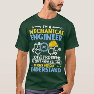 Mechanic Engineering I Am A Mechanical Engineer  T-Shirt
