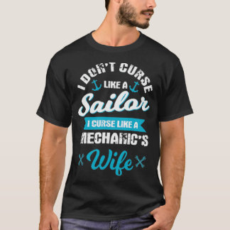 Mechanic Funny I Curse Like A Mechanics Wife  T-Shirt