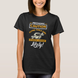Mechanic Funny Quote Caution Flying Tools And Offe T-Shirt