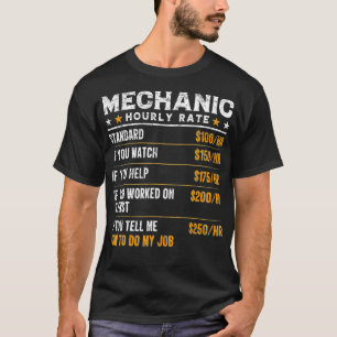 Mechanic Hourly Rate Funny Mechanic Worker T-Shirt