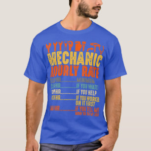 Mechanic Hourly Rate Machinist Gifts Funny T-Shirt