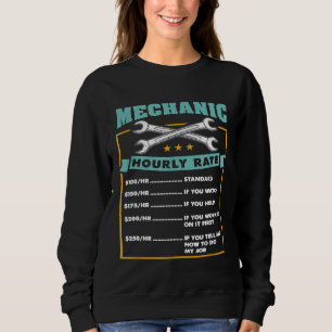 Mechanic Hourly Rate Mechanic Sweatshirt