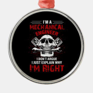 Mechanic I Am A Mechanical Engineer Metal Ornament