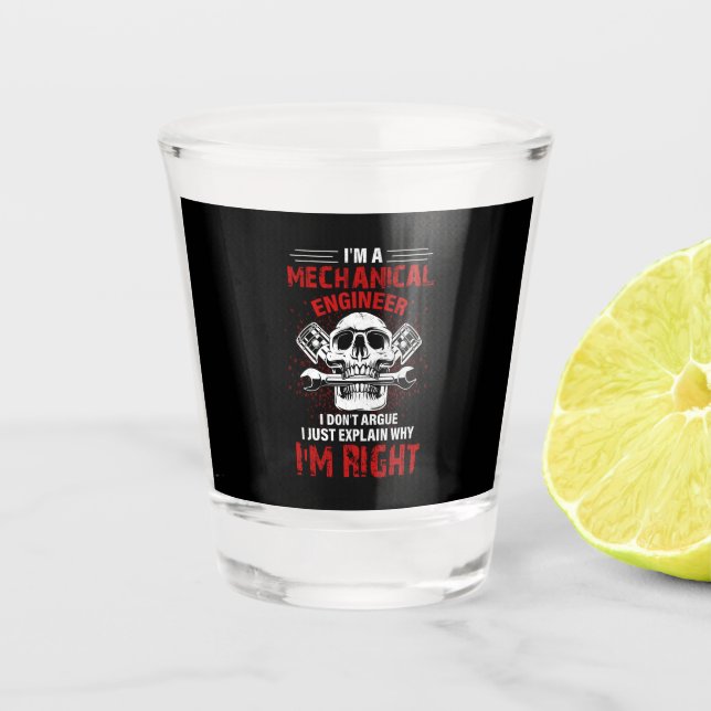Mechanic I Am A Mechanical Engineer Shot Glass (Front)