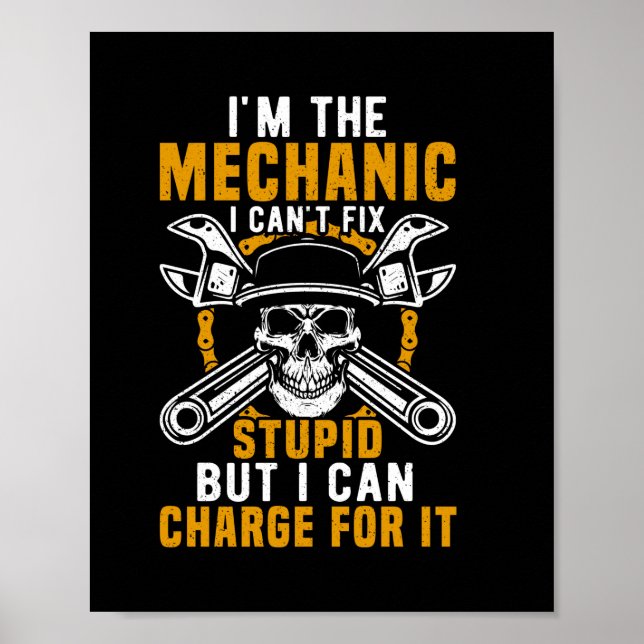Mechanic I Am The Mechanic I Can Not Fix Poster (Front)