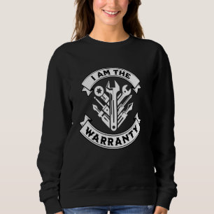 Mechanic I Am The Warranty Car Parts Repair Guy Sweatshirt