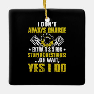 Mechanic I Do Not Always Charge Mechanic Ceramic Ornament