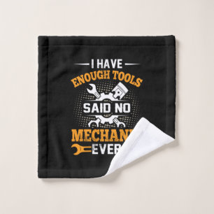 Mechanic I Have Enogh Tools Wash Cloth