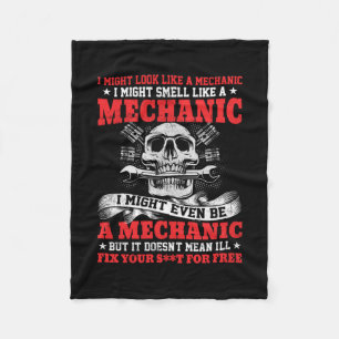 Mechanic I Might Look Like A Mechanic Fleece Blanket