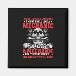 Mechanic I Might Look Like A Mechanic Magnet