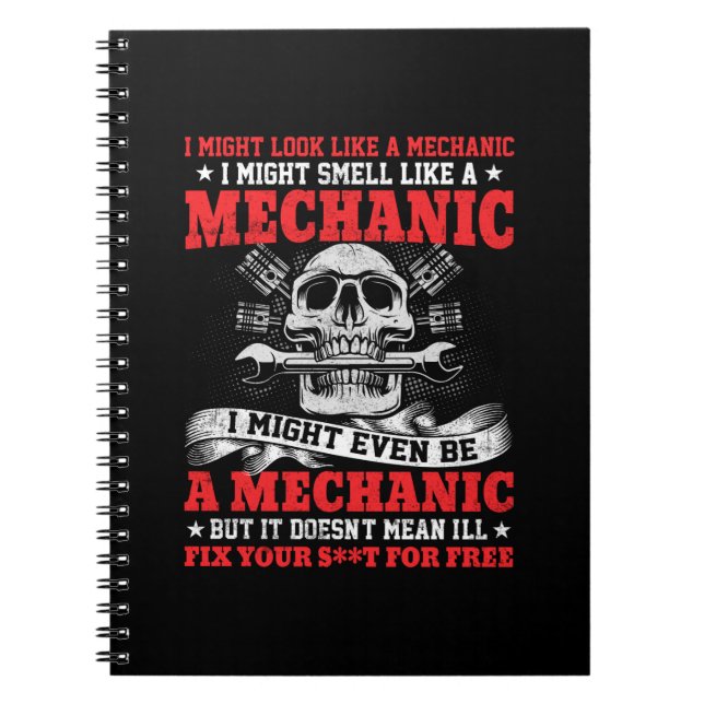Mechanic I Might Look Like A Mechanic Notebook (Front)