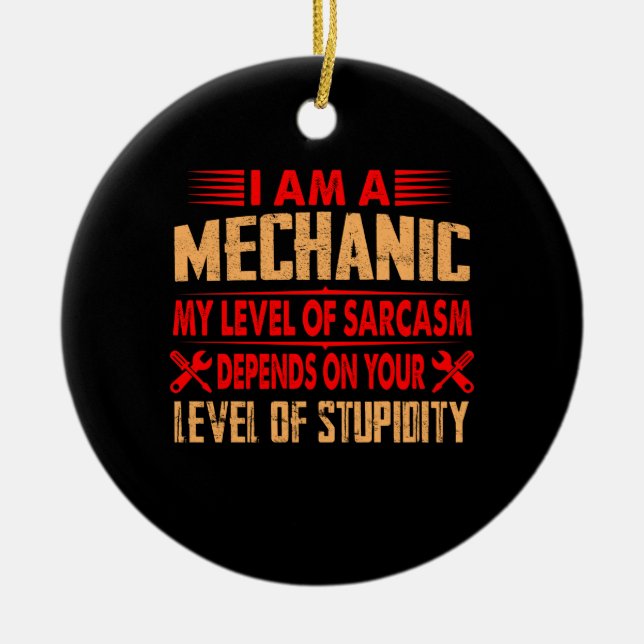 Mechanic Lovers | I Am A Mechanic Ceramic Ornament (Front)