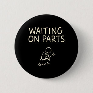 Mechanic Men Auto Repair Waiting On Parts Car 6 Cm Round Badge