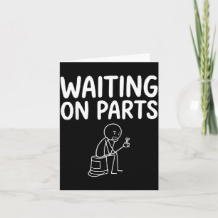 Mechanic Men Auto Repair Waiting On Parts Car Card