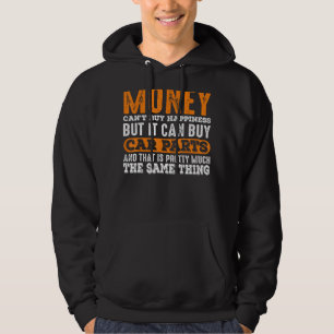 Mechanic Money Can't Buy Happiness But It Can Buy Hoodie