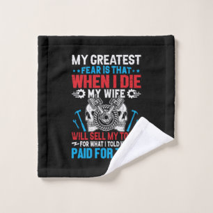 Mechanic My Greatest Fear Is Mechanic Wash Cloth