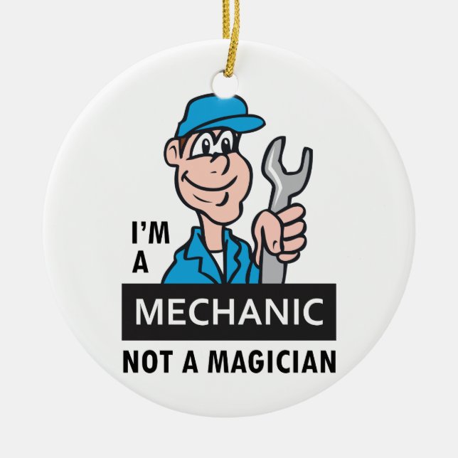 Mechanic Not Magician Ceramic Ornament (Front)