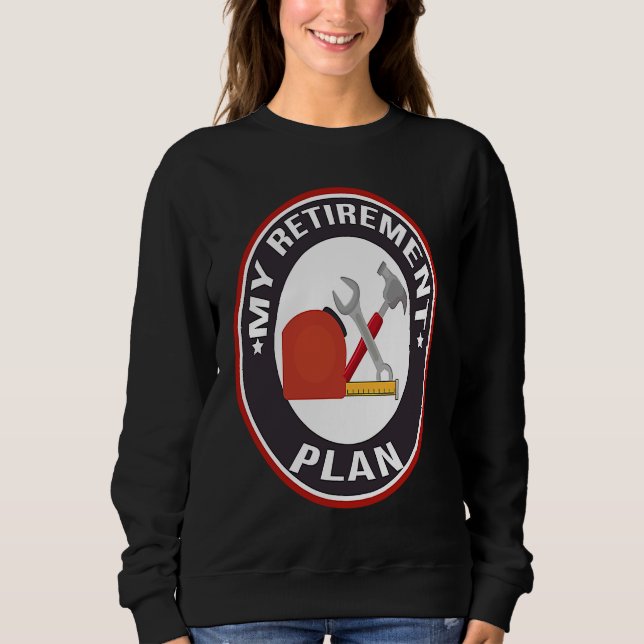 Mechanic Retirement Plan  Mechanic Sweatshirt (Front)