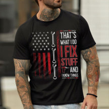 Mechanic Shirt, I Fix Stuff And I Know Things