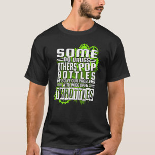 Mechanic Some do drugs others pop bottles we solve T-Shirt