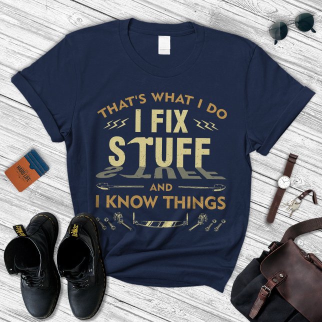 Mechanic T-Shirts, Gifts for Him, I Fix Stuff  T-Shirt (Creator Uploaded)