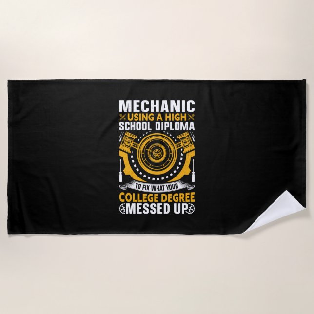 Mechanic Using A High School Diploma Beach Towel (Front)
