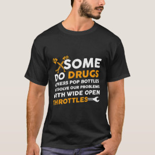 Mechanic We Solve Problem With Wide Open Throttles T-Shirt