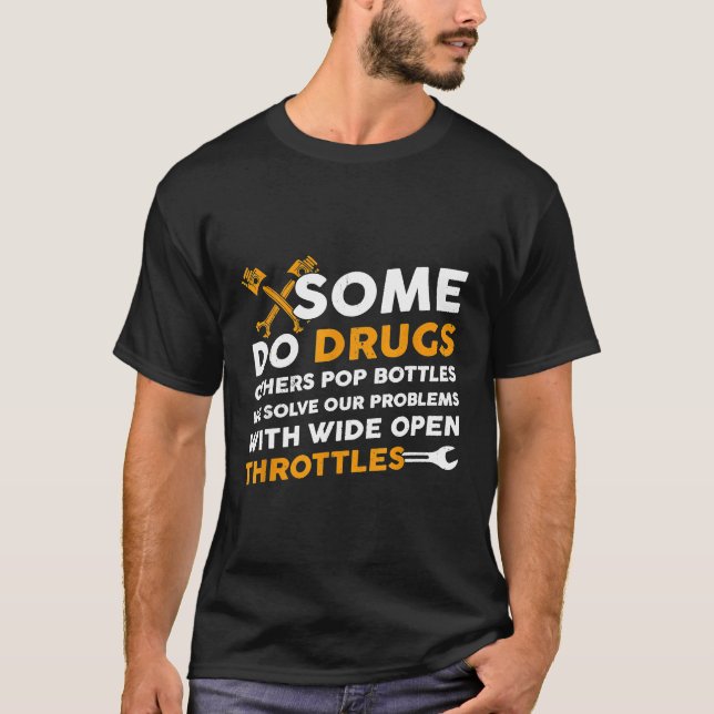 Mechanic We Solve Problem With Wide Open Throttles T-Shirt (Front)