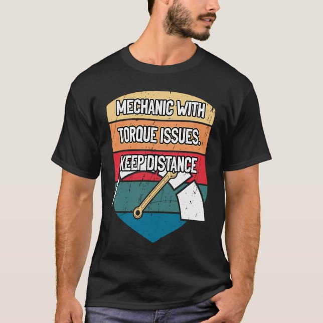 Mechanic with Torque Issues Car   Car Enthusiast T-Shirt (Front)