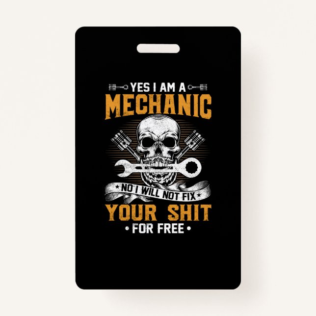 Mechanic Yes I Am A Mechanic ID Badge (Front)