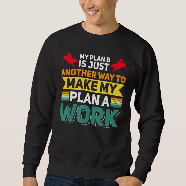 Mechanical Bull Rodeo Plan Sweatshirt (Front)