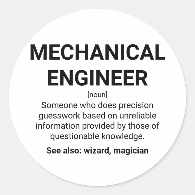Mechanical engineer definition humour classic round sticker (Front)
